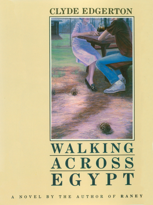 an analysis of a good life in walking across egypt by clyde edgerton an analysis of a good life in walking across egypt by clyde edgerton